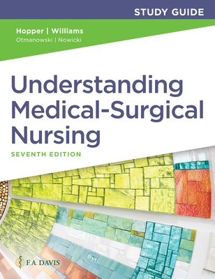 Study Guide for Understanding Medical-Surgical Nursing - Paula D. Hopper
