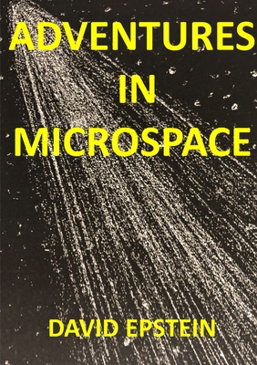 Adventures In Microspace - David Epstein