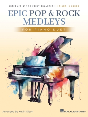 Epic Pop and Rock Medleys for Piano Duet - Intermediate to Early Advanced Piano Solos Arranged by Kevin Olson - 
