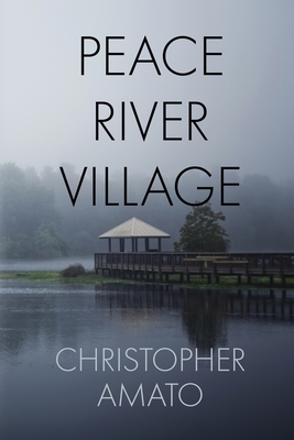 Peace River Village - Christopher Amato