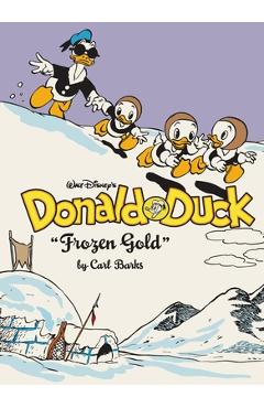 Coperta cărții 'Walt Disney's Donald Duck Frozen Gold: The Complete Carl Barks Disney Library Vol. 2 - Carl Barks'