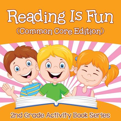 Coperta cărții 'Reading Is Fun (Common Core Edition): 2nd Grade Activity Book Series - Baby Professor'
