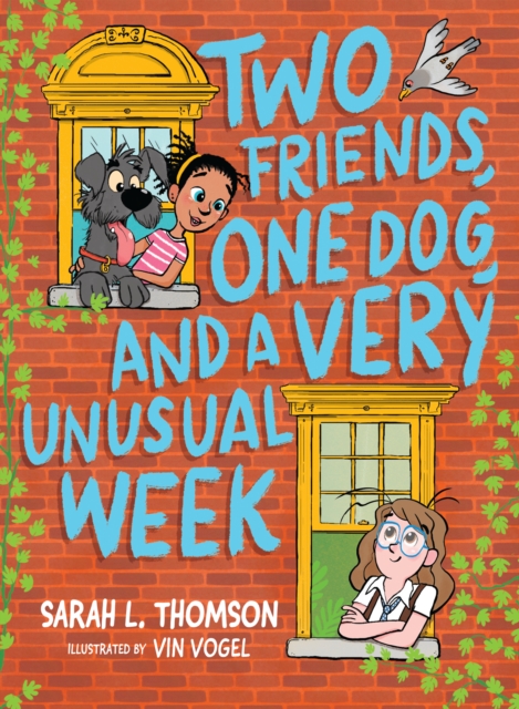 Two Friends, One Dog, and a Very Unusual Week - Sarah L. Thomson