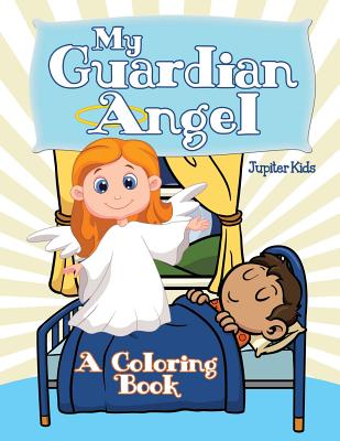 My Guardian Angel (A Coloring Book) - Jupiter Kids