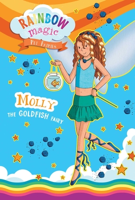 Rainbow Magic Pet Fairies Book #6: Molly the Goldfish Fairy - Daisy Meadows