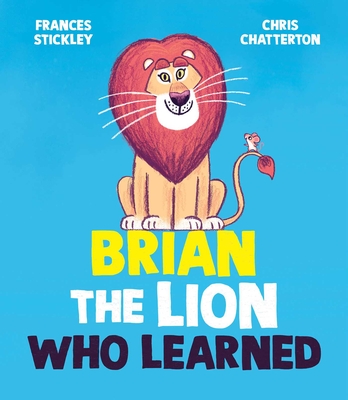 Brian the Lion Who Learned - Frances Stickley