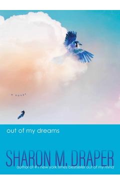 Poza produsului Out of My Dreams - Sharon M. Draper