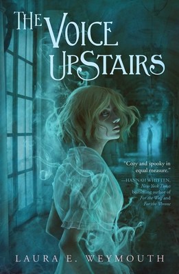 The Voice Upstairs - Laura E. Weymouth