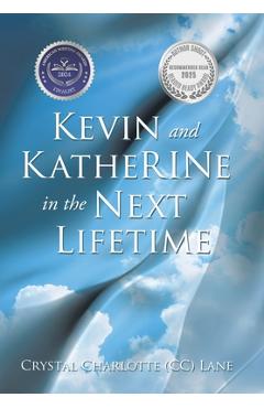 Coperta cărții 'Kevin and KatheRINe in the Next Lifetime - Crystal Charlotte (cc) Lane'
