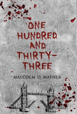 One Hundred and Thirty-Three - Malcolm D. Mather