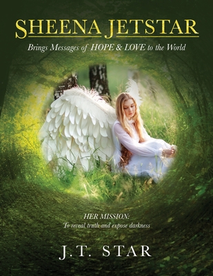 Sheena Jetstar: Brings Messages of HOPE & LOVE to the World - J. T. Star