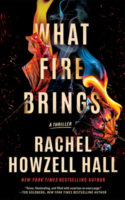 What Fire Brings: A Thriller - Rachel Howzell Hall