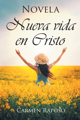 Nueva vida en Cristo - Carmen Raposo