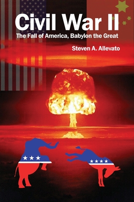 Civil War II: The Fall of America, Babylon the Great - Steven A. Allevato