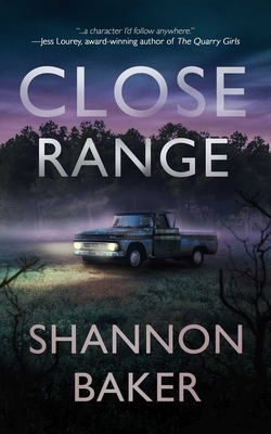 Coperta cărții 'Close Range - Shannon Baker'