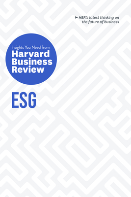 Esg: The Insights You Need from Harvard Business Review - Harvard Business Review