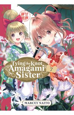 Coperta cărții 'Tying the Knot with an Amagami Sister 7 - Marcey Naito'