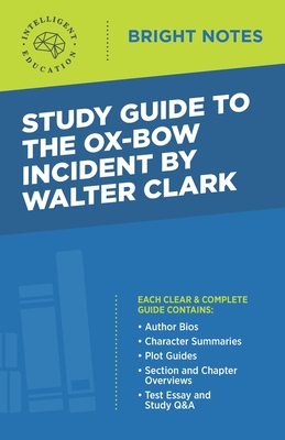 Study Guide to The Ox-Bow Incident by Walter Clark - Intelligent Education