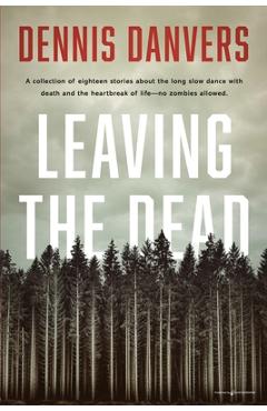 Coperta cărții 'Leaving the Dead - Dennis Danvers'