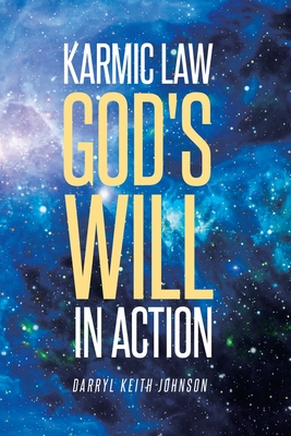 Coperta cărții 'Karmic Law God's Will in Action - Darryl Keith Johnson'