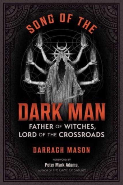 Song of the Dark Man: Father of Witches, Lord of the Crossroads - Darragh Mason