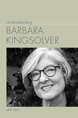 Understanding Barbara Kingsolver - Ian Tan