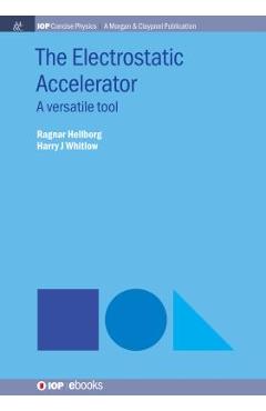 Coperta cărții 'The Electrostatic Accelerator: A Versatile Tool - Ragnar Hellborg'