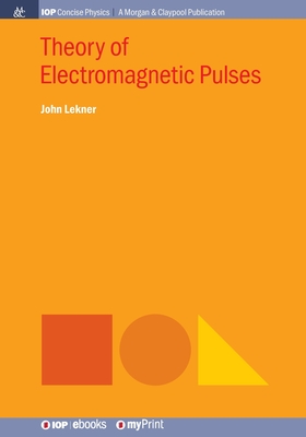 Theory of Electromagnetic Pulses - John Lekner