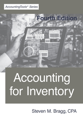 Coperta cărții 'Accounting for Inventory: Fourth Edition - Steven M. Bragg'