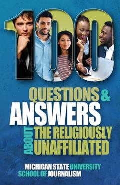 Coperta cărții '100 Questions and Answers About the Religiously Unaffiliated: Nones, Agnostics, Atheists, Humanists, Freethinkers,'