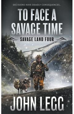 Poza produsului To Face a Savage Time: A Mountain Man Classic Western - John Legg