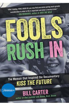 Coperta cărții 'Fools Rush in: The Book That Inspired the Movie Kiss the Future - Bill S. Carter'