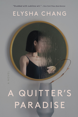 A Quitter's Paradise - Elysha Chang