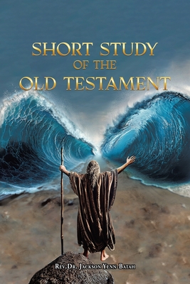 Short Study of the Old Testament - Jackson Yenn-batah