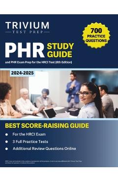 Coperta cărții 'PHR Study Guide 2024-2025: 700 Practice Questions and PHR Exam Prep for the HRCI Test [8th Edition] - B. Hettinger'
