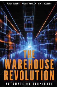 Coperta cărții 'The Warehouse Revolution: Automate or Terminate - Peter Devenyi'