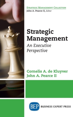Strategic Management: An Executive Perspective - Cornelis A. De Kluyver