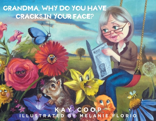 Coperta cărții 'Grandma, Why Do You Have Cracks In Your Face? - Kay Coop'