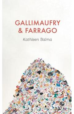 Coperta cărții 'Gallimaufry & Farrago - Kathleen Balma'