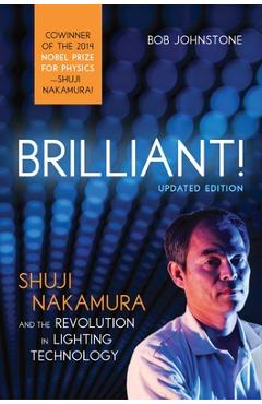 Coperta cărții 'Brilliant!: Shuji Nakamura and the Revolution in Lighting Technology - Bob Johnstone'