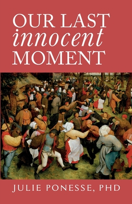 Our Last Innocent Moment - Julie Ponesse