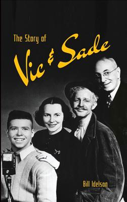 Coperta cărții 'The Story of Vic & Sade (hardback) - Bill Idelson'