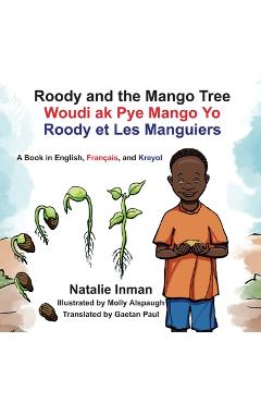 Coperta cărții 'Roody and the Mango Tree: A Book in English, Français, and Kreyol: A Book in English, Français, and Kreyol - Natalie'