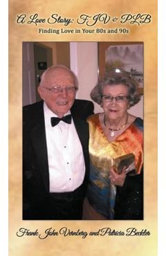 Coperta cărții 'A Love Story: FJV & PLB: Finding Love in Your 80s and 90s - Patricia Beckler'