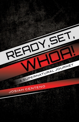 Ready, Set, Whoa! - Josiah Centeno