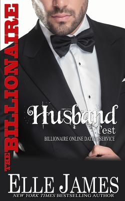 The Billionaire Husband Test - Elle James