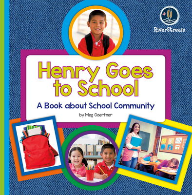 My Day Readers: Henry Goes to School - Meg Gaertner