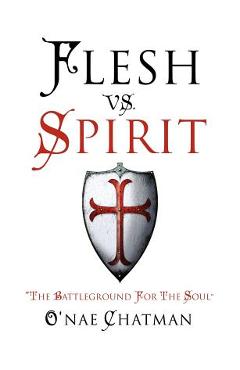 Coperta cărții 'Flesh vs. Spirit - O'nae Chatman'