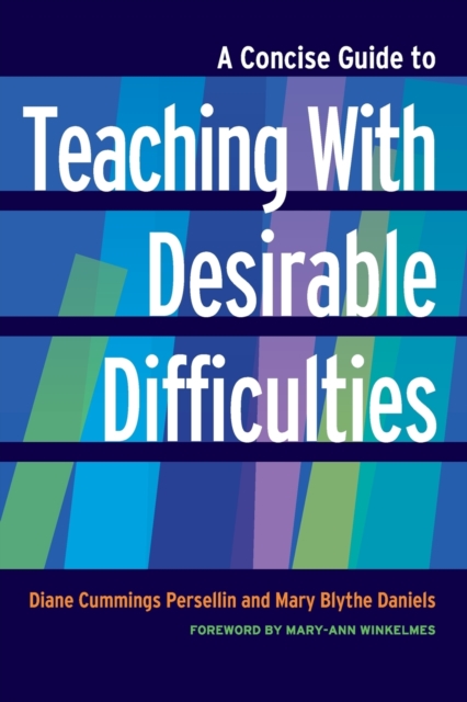 A Concise Guide to Teaching With Desirable Difficulties - Diane Cummings Persellin