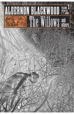 Poza produsului The Willows and Others: Collected Short Fiction of Algernon Blackwood, Volume 1 - Algernon Blackwood